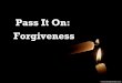 Pass It On: Forgiveness
