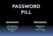 Password pill