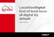 Ignite: For Good' presentation 7: LocalGovDigital: End of Level Boss of Digital by Default, Dan Hilton
