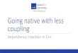Going native with less coupling: Dependency Injection in C++