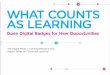 What Counts as Learning: Open Digital Badges for New Opportunities