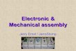 Electronic & Mechanical Assembly