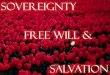 Sovereignty, Free Will, and Salvation - God's Sovereignty over Salvation Part 3