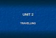 Unit 2. travelling