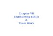 Mi 291 chapter 7 (engineering ethics & team work)(1)