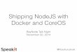 Shipping NodeJS with Docker and CoreOS (No Notes)