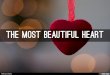 The Most Beautiful Heart