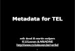 Metadata for Technology Enhanced Learning