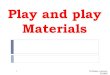 Play and play materials...ppt