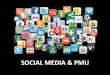 Social Media and PMU