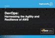 AWS Webcast - DevOps: Harnessing the Agility and Resilience of AWS