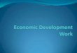 Economic developmentwork