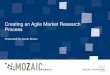 Creating an agile market research process