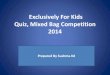 Quiz & mixed bag  for kids