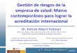 Gestión de riesgos de la empresa de salud: Marco contemporáneo para lograr la acreditación internacional (Lima, Peru; October 31, 2013)