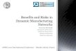Benefits and Risks in Dynamic Manufacturing Networks