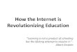 How the Internet is revolutionizing education