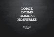 Lodge, Dorms, Clinicas, Hospitales