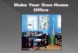 Make your own home office