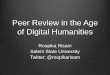 Peer Review in the Age of Digital Humanities - Roopika Risam