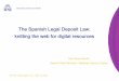 The Spanish Legal Deposit Law: knitting the web for digital resources. Mar Pérez Morillo