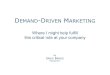 Demand  Driven Marketing. By Greg Banks. Available On Linked In. February 2011