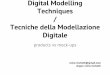 Digital Modelling Techniques - a fast course