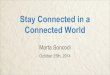 Stay Connected in a Connected World