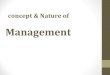 Concept & Nature of Management