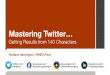 Mastering Twitter  Getting Results from 140 Characters