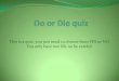 Do or die quiz