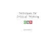 Techniques for Critical Thinking