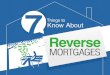 7 Things About Reverse Mortgages