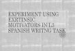 Experiment using exrtinsic motivators in l3 spanish writng dr zhang final