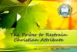The power to restrain christian attribute 2