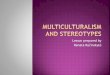 Multiculturalism and stereotypes