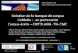 Création de la banque de corpus CoMeRe :  un partenariat Corpus-écrits – ORTOLANG -TEI-CMC