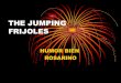 The Jumping Frijoles