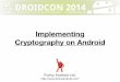 droidconNL 2014 - Implementing Cryptography on Android