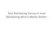 Text Marketing Versus E-mail Marketing Which Works Better