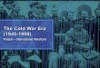 Polsc6   the cold war era (1945-1990)