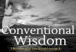 Why You Should Accept Conventional Wisdom