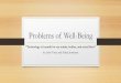 Problems of Well-Being