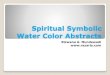 MY Spiritual Symbolic Water Color Abstracts on Paper