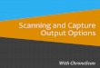 ChronoScan Document Scanning and Capture Output Options