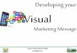 Developing Your Visual Marketing Message