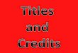 credits and titles
