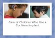 Care of children who use cochlear implants