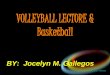 VOLLYBALL AND BASKETBALL LECTURE