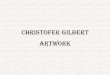 Christofer Gilbert Artwork Montajes